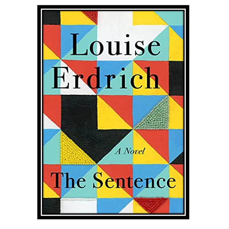 کتاب The Sentence اثر Louise Erdrich انتشارات مؤلفین طلایی
