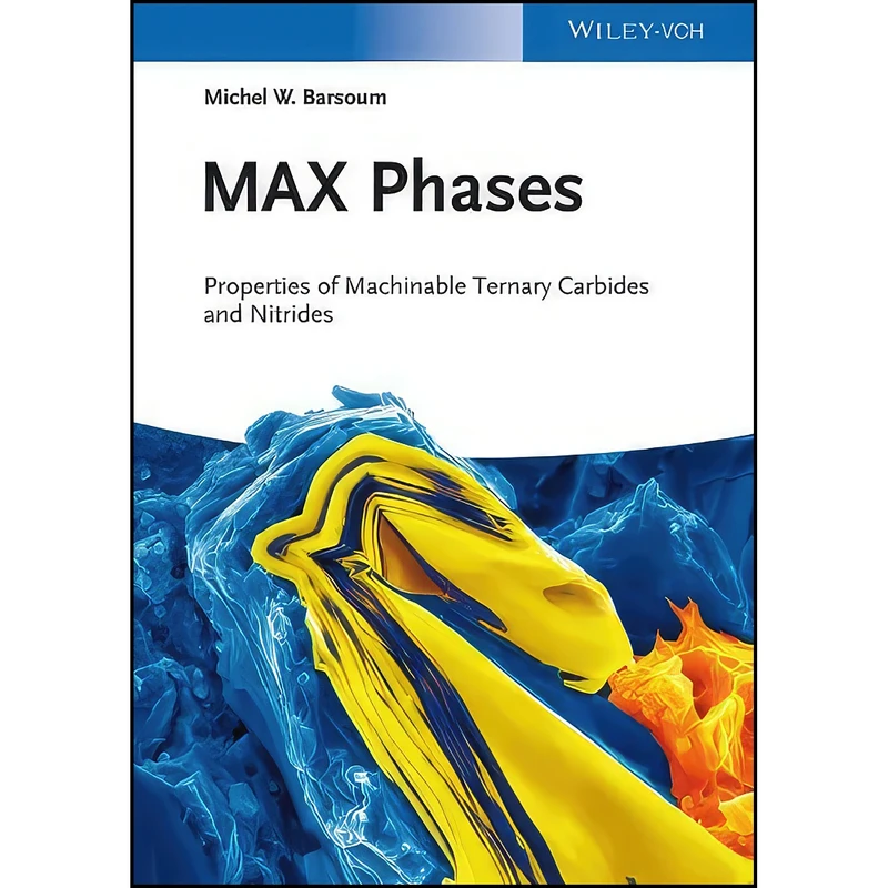 کتاب MAX Phases اثر M. W. Barsoum انتشارات Wiley-VCH