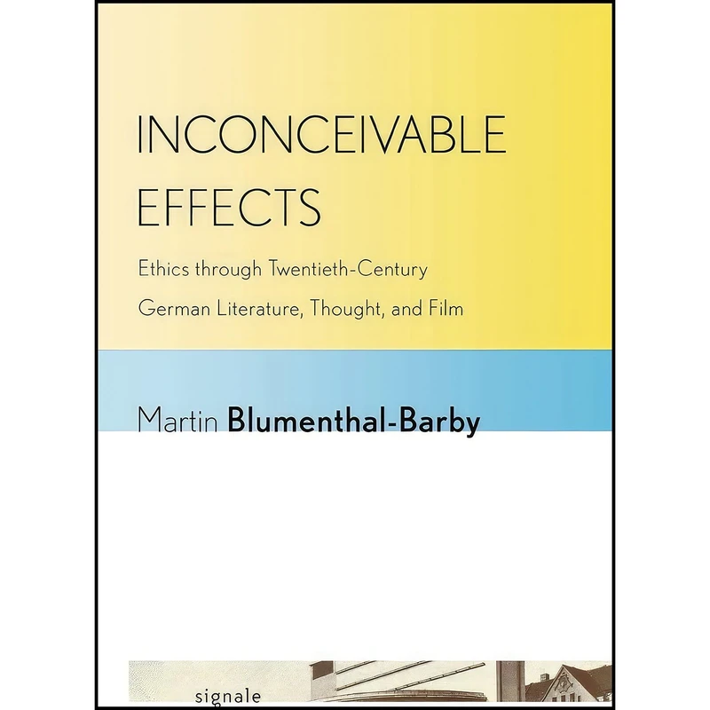 کتاب Inconceivable Effects اثر Martin Blumenthal-Barby انتشارات Cornell University Press and Cornell University Library