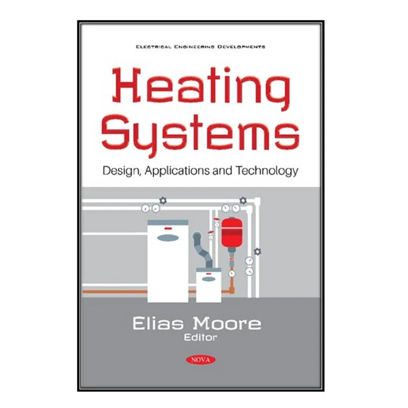  کتاب Heating Systems اثر 	Elias Moore انتشارات مؤلفين طلايي