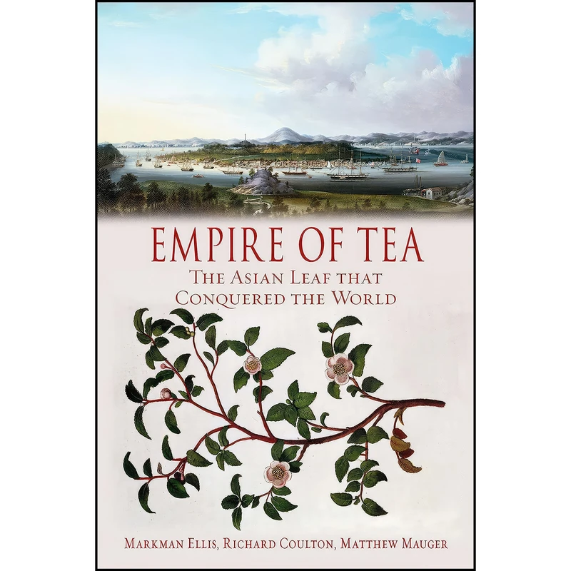 کتاب Empire of Tea اثر جمعي از نويسندگان انتشارات Reaktion Books