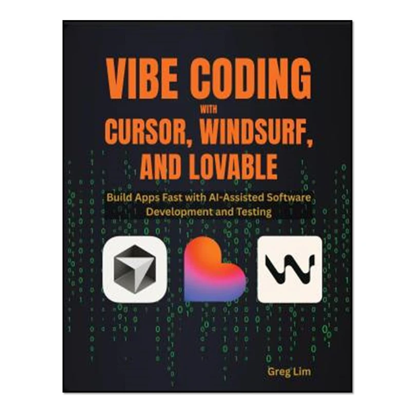 کتاب Vibe Coding with Cursor, Windsurf, and Lovable اثر Greg Lim انتشارات آوای مؤلف