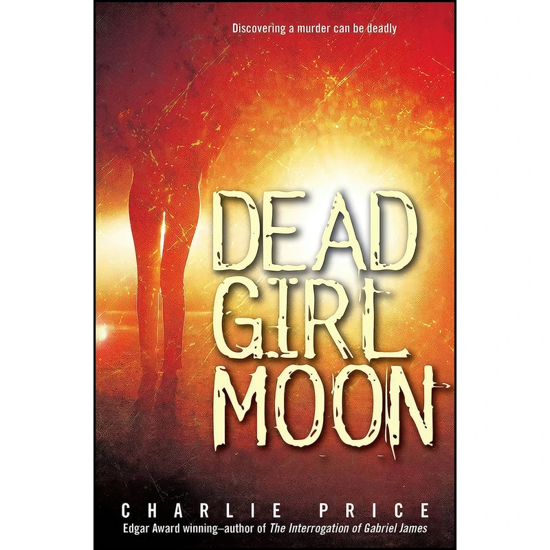 کتاب Dead Girl Moon اثر Charlie Price انتشارات Farrar, Straus and Giroux 