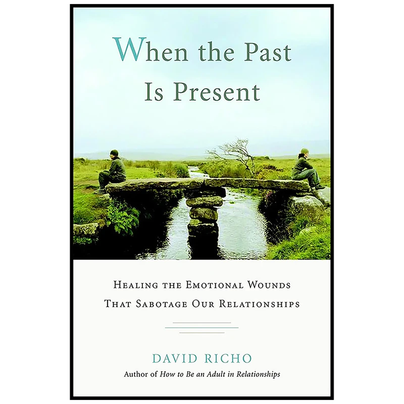 کتاب When the Past Is Presents اثر David Richo and David Richo انتشارات Shambhala
