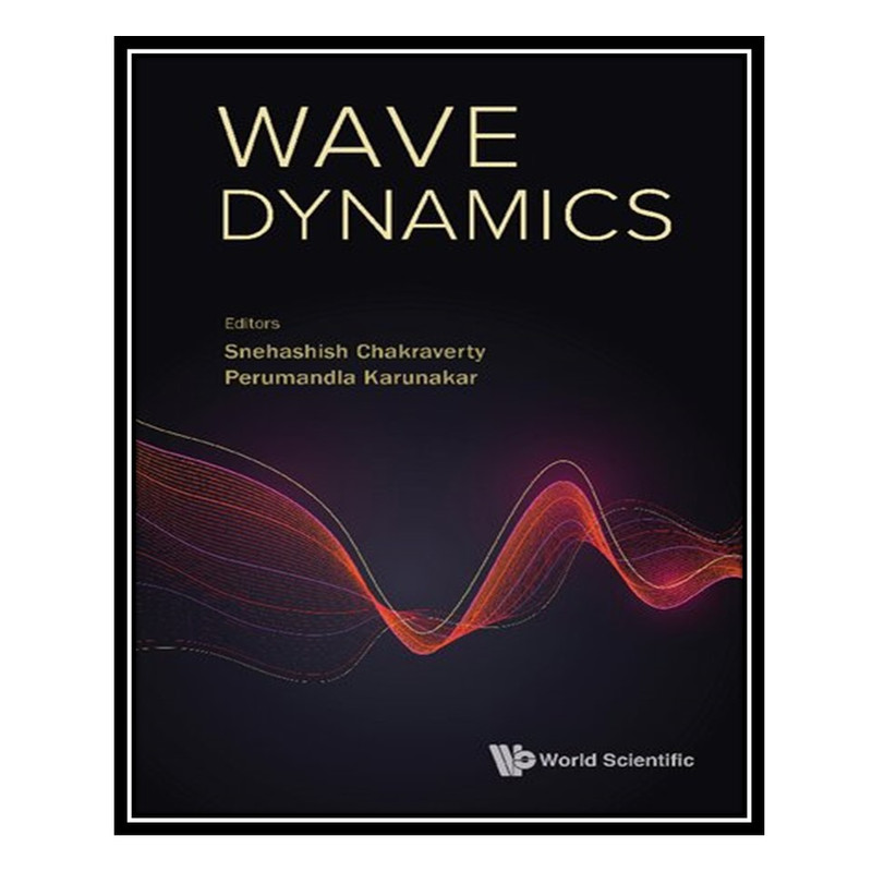 کتاب Wave Dynamics اثر Snehashish Chakraverty, Perumandla Karunakar انتشارات مؤلفین طلایی