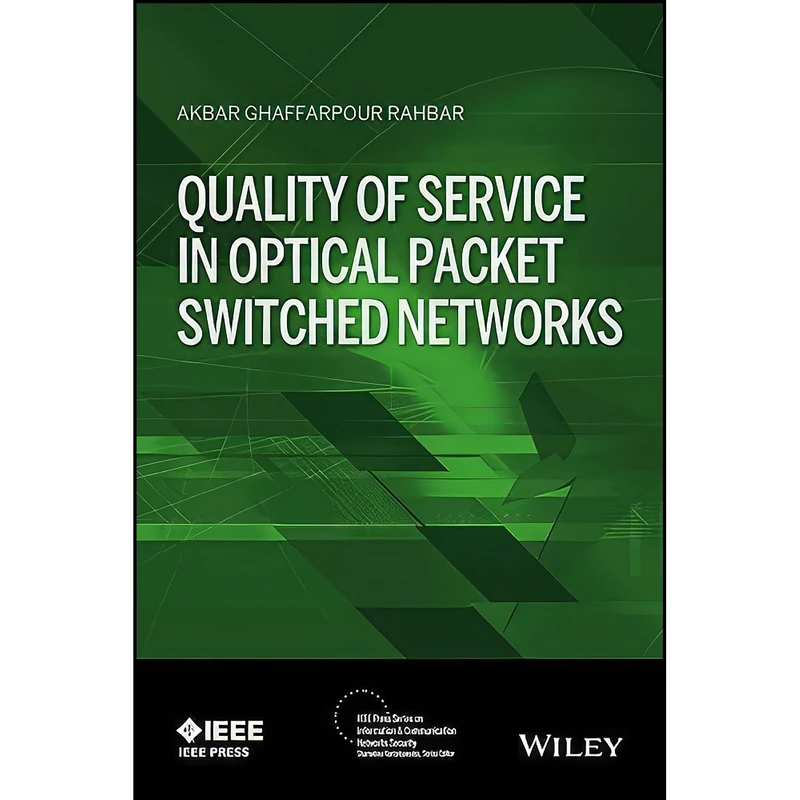 کتاب Quality of Service in Optical Packet Switched Networks  اثر Akbar G. Rahbar انتشارات Wiley-IEEE Press