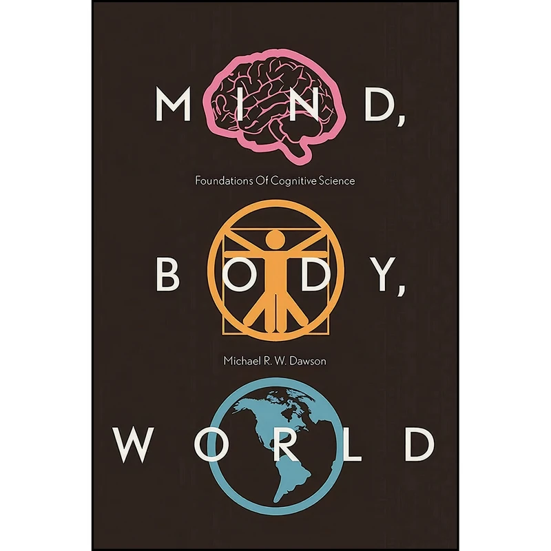 کتاب Mind, Body, World اثر Michael R.W. Dawson انتشارات Athabasca University Press