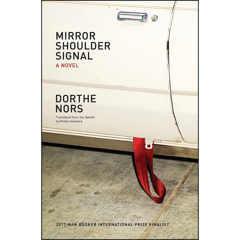 کتاب Mirror, Shoulder, Signal اثر Dorthe Nors and Misha Hoekstra انتشارات Graywolf Press