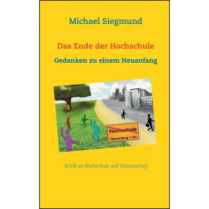کتاب Das Ende der Hochschule اثر Michael Siegmund انتشارات Books On Demand