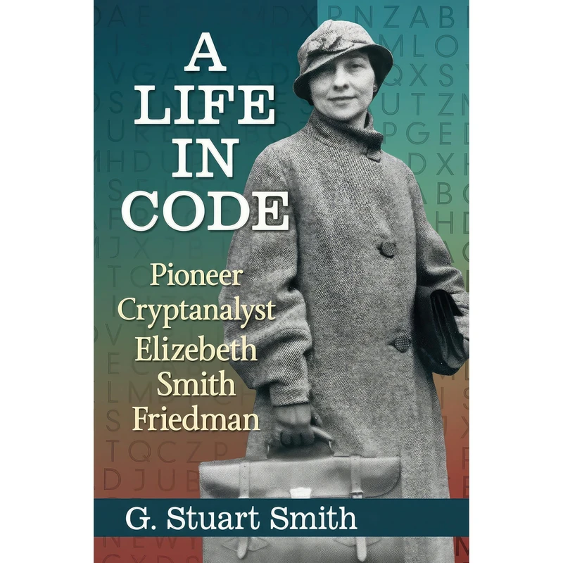 کتاب A Life in Code اثر G. Stuart Smith انتشارات McFarland  Company