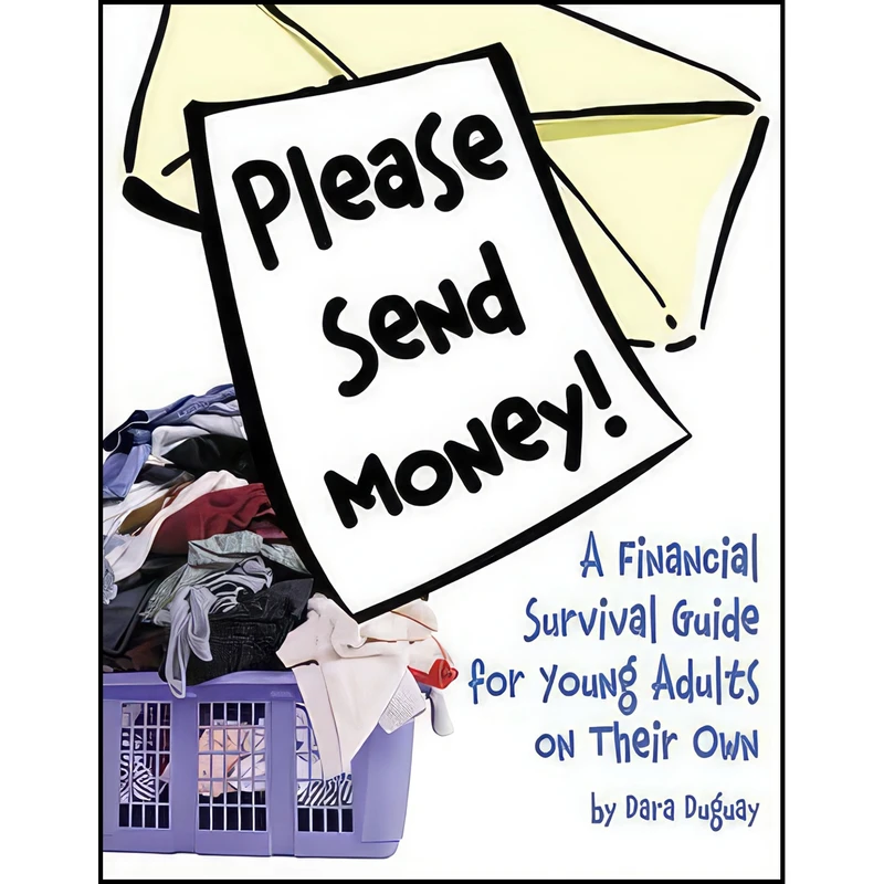 کتاب Please Send Money. A Financial Survival Guide for Young Adults on Their Own. اثر Dara Duguay انتشارات Sourcebooks Inc