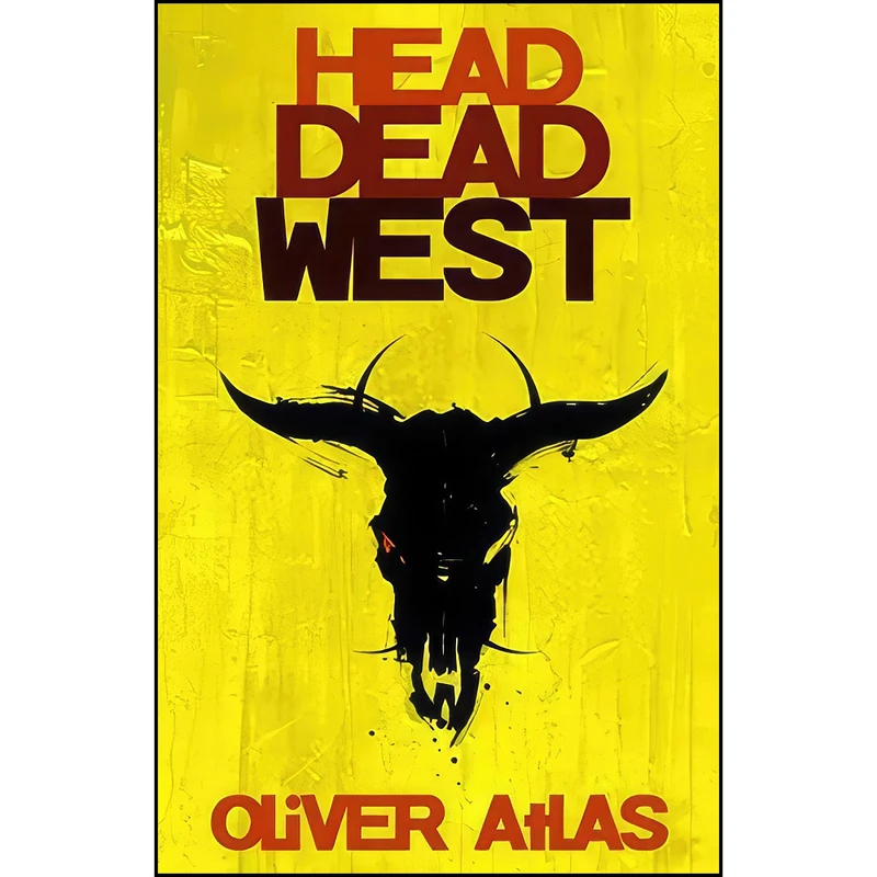 کتاب Head Dead West اثر Oliver Atlas انتشارات تازه ها