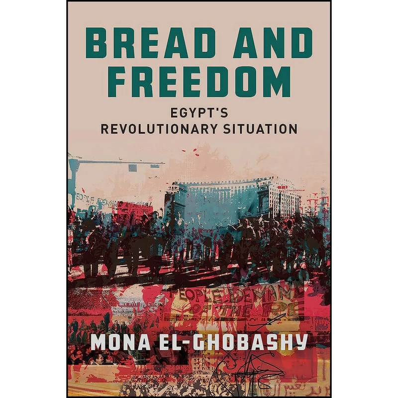کتاب Bread and Freedom اثر Mona El-Ghobashy انتشارات Stanford University Press