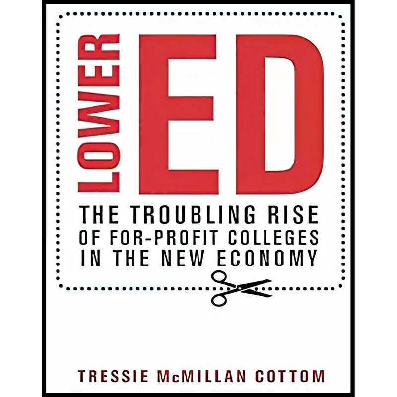 کتاب Lower Ed اثر Tressie McMillan Cottom انتشارات The New Press