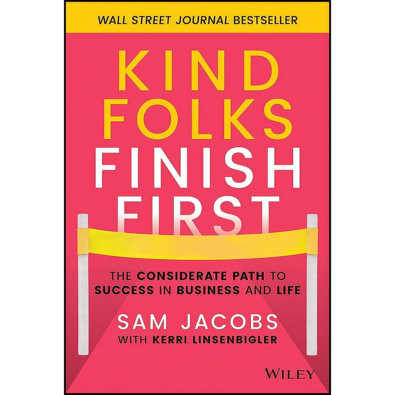 کتاب Kind Folks Finish First اثر Sam Jacobs and Kerri Linsenbigler انتشارات Wiley