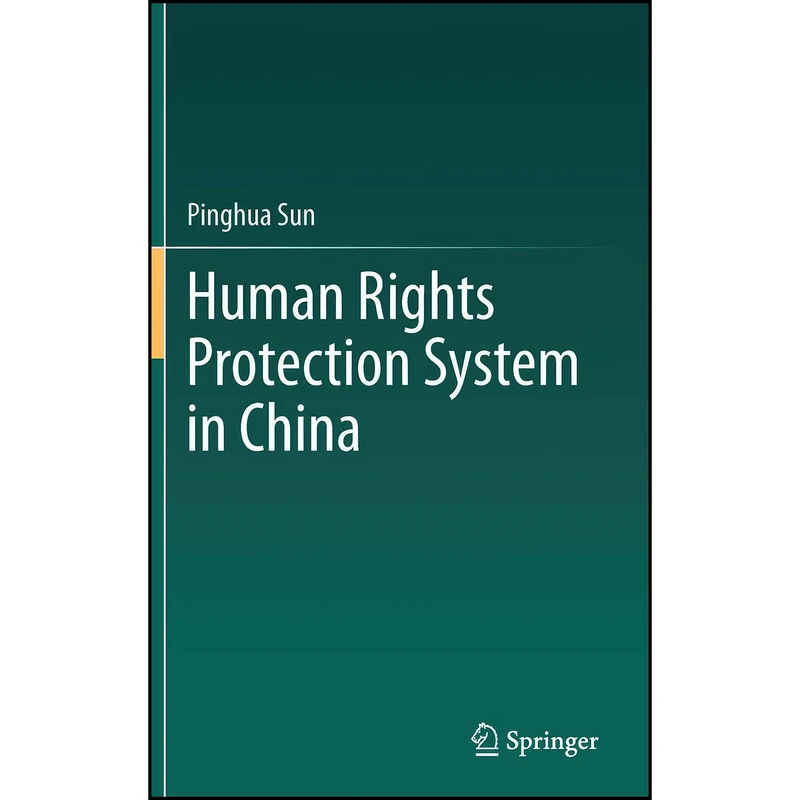کتاب Human Rights Protection System in China اثر Pinghua Sun انتشارات Springer