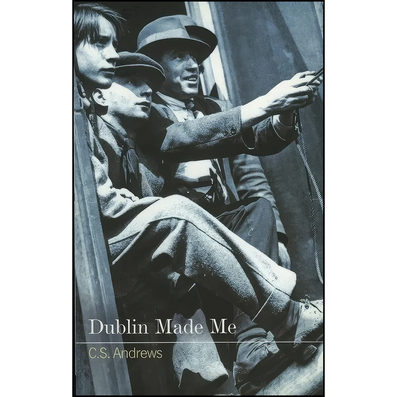 کتاب Dublin Made Me اثر جمعي از نويسندگان انتشارات The Lilliput Press