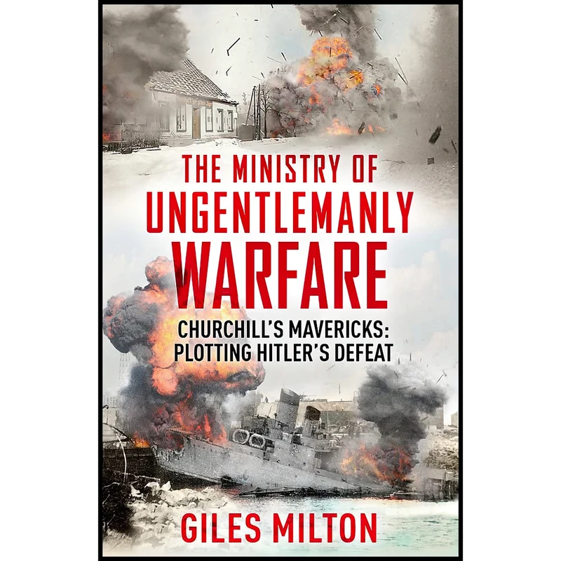 کتاب The Ministry of Ungentlemanly Warfare اثر Giles Milton انتشارات Hodder Stoughton Export Edit