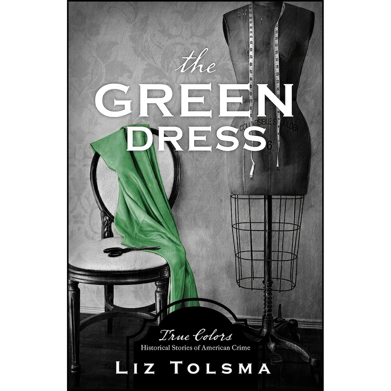 کتاب The Green Dress  اثر Liz Tolsma انتشارات Barbour Books