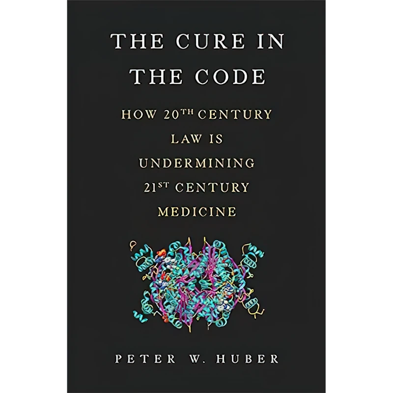 کتاب The Cure in the Code اثر Peter W. Huber انتشارات Basic Books