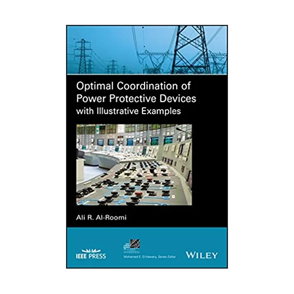 کتاب Optimal Coordination of Power Protective Devices with Illustrative Examples اثر Ali Ridha انتشارات نبض دانش