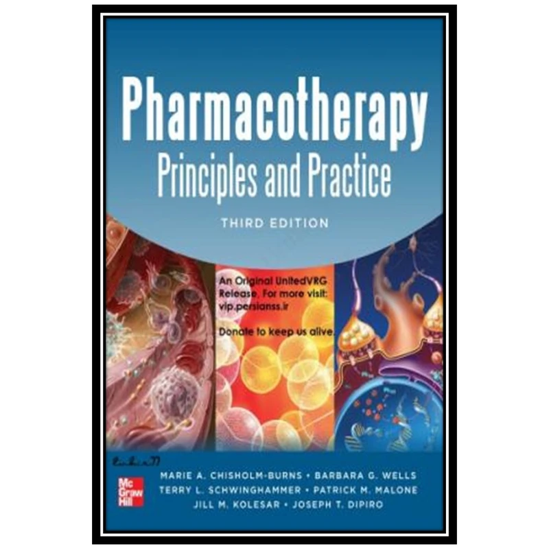 کتاب Pharmacotherapy Principles and Practice, Third Edition اثر جمعی از نویسندگان انتشارات مؤلفین طلایی