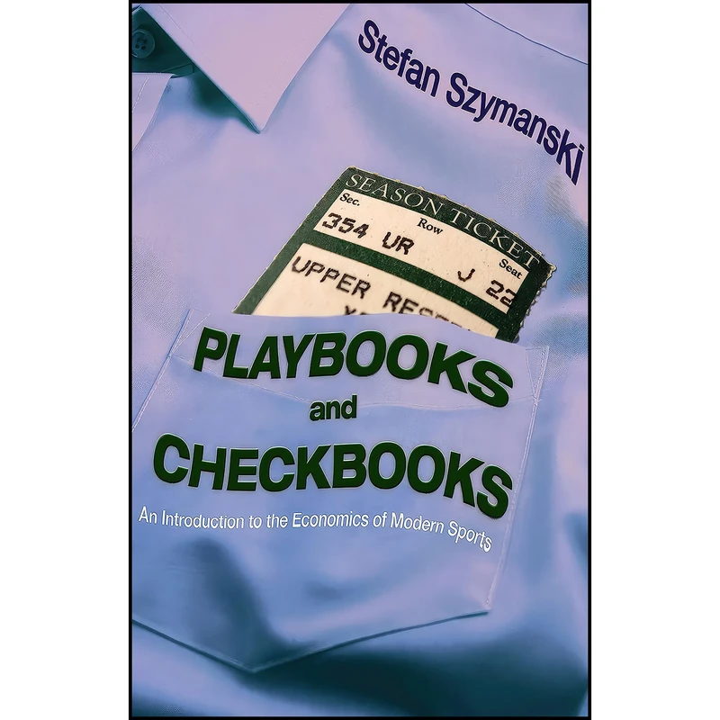 کتاب Playbooks and Checkbooks اثر Stefan Szymanski انتشارات Princeton University Press