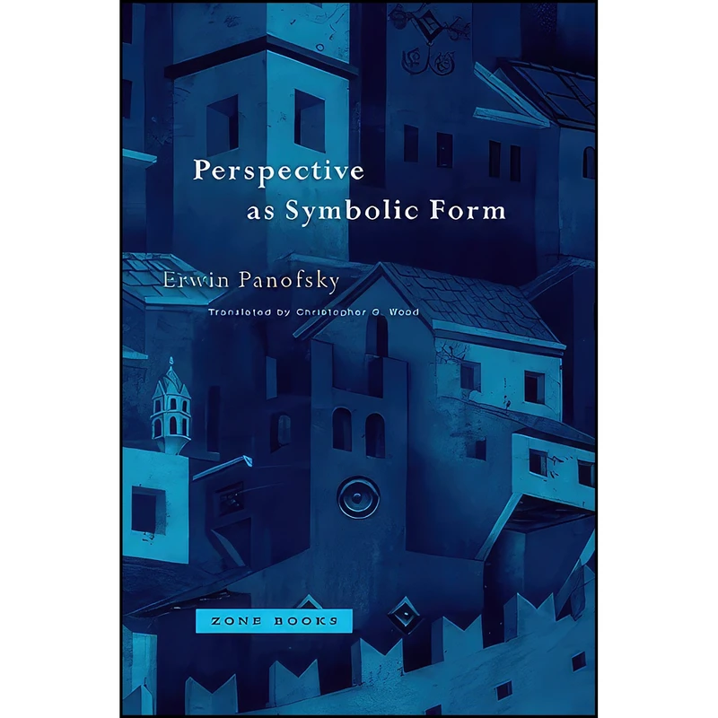 کتاب Perspective as Symbolic Form اثر Erwin Panofsky and Christopher Wood انتشارات Zone Books