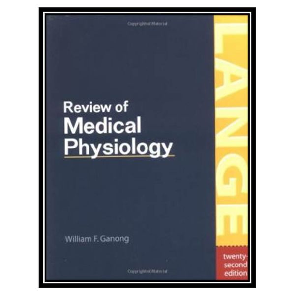 کتاب Review of Medical  Physiology اثر William Ganong انتشارات مؤلفین طلایی کتاب Review of Medical  Physiology اثر William Ganong انتشارات مؤلفین طلایی