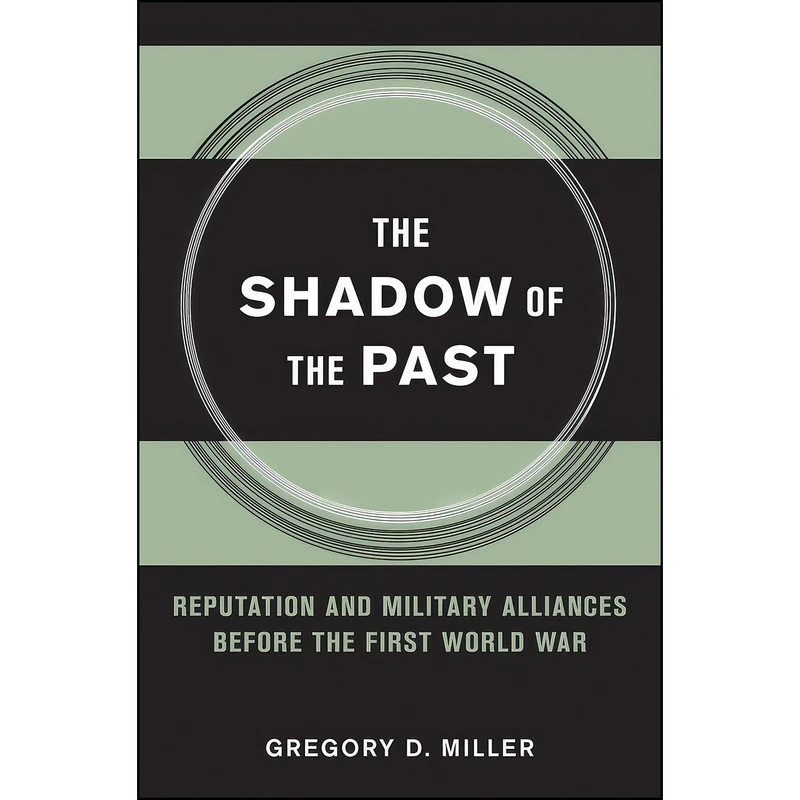 کتاب The Shadow of the Past اثر Gregory D. Miller انتشارات Cornell University Press