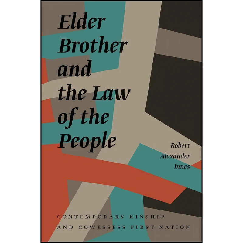 کتاب Elder Brother and the Law of the People اثر Robert Alexander Innes انتشارات University of Manitoba Press