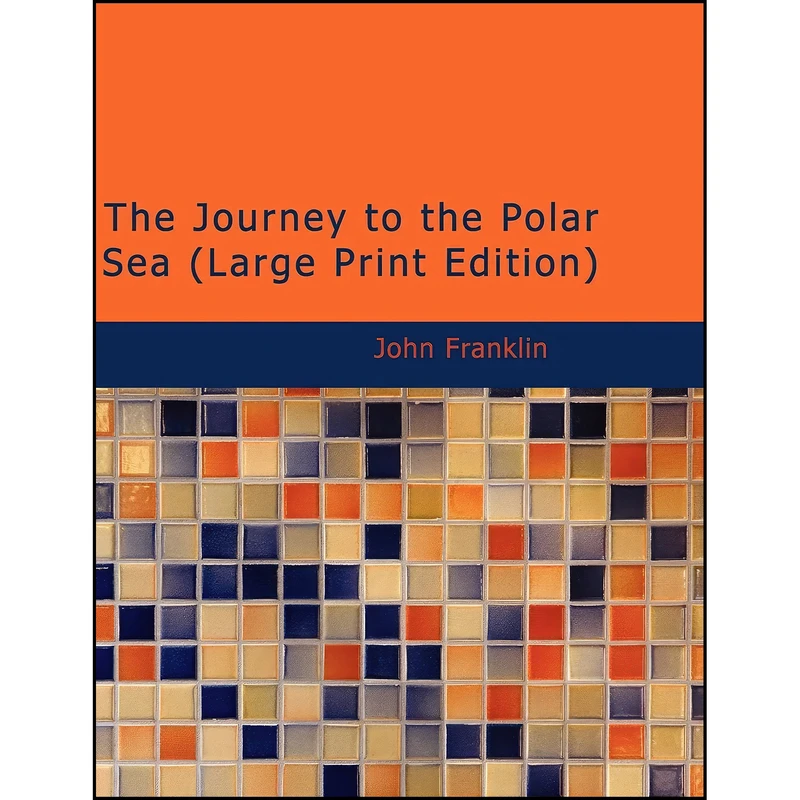 کتاب The Journey to the Polar Sea اثر Sir John Franklin انتشارات تازه ها