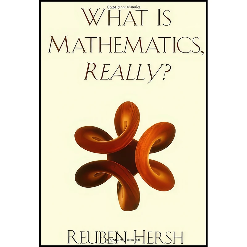 کتاب What is Mathematics, Really? اثر Reuben Hersh انتشارات Oxford University Press