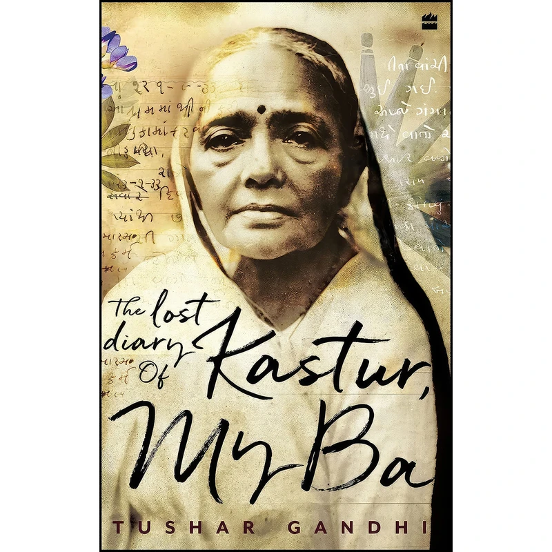 کتاب The Lost Diary of Kastur, My Ba اثر Tushar A. Gandhi انتشارات HarperCollins