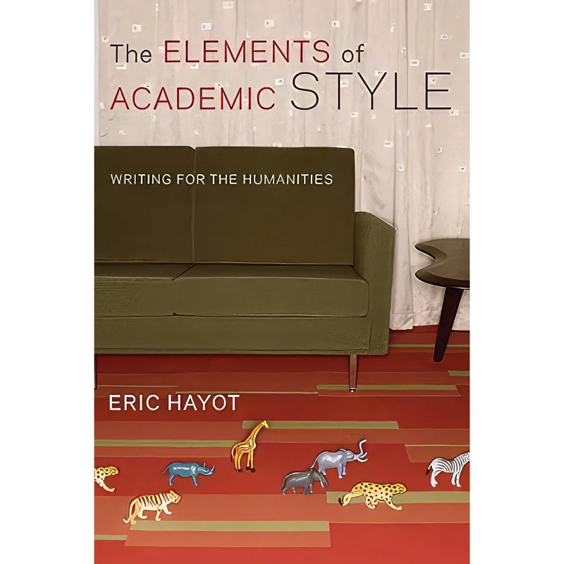 کتاب The Elements of Academic Style اثر Eric Hayot انتشارات Columbia University Press