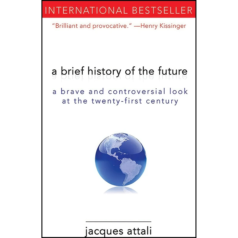 کتاب A Brief History of the Future اثر Jacques Attali and Jeremy Leggatt انتشارات Arcade