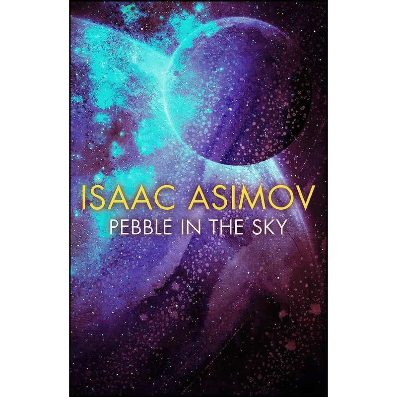 کتاب Pebble in the Sky اثر Isaac Asimov انتشارات HarperVoyager