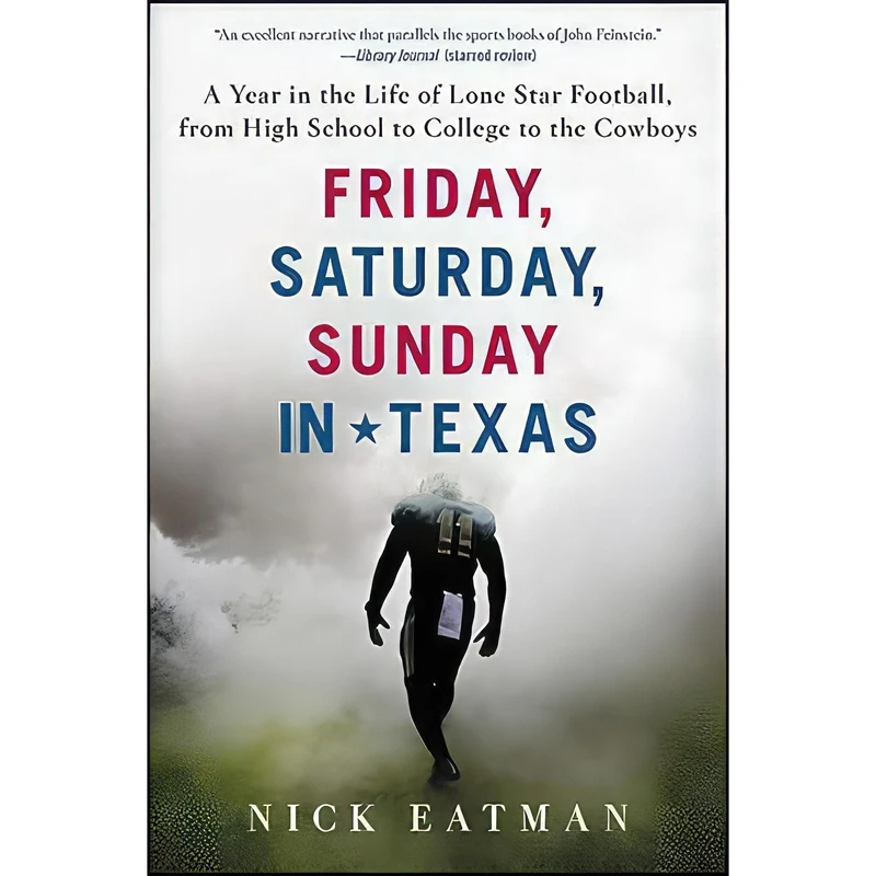 کتاب Friday, Saturday, Sunday in Texas اثر Nick Eatman انتشارات Dey Street Books