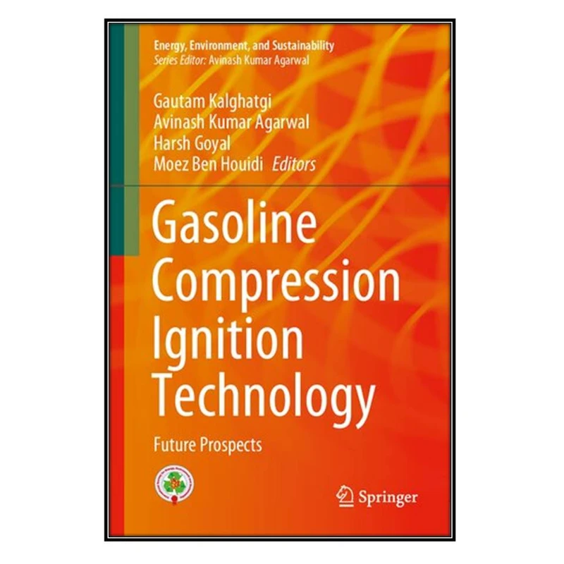  کتاب Gasoline Compression Ignition Technology اثر  جمعي از نويسندگان انتشارات مؤلفين طلايي