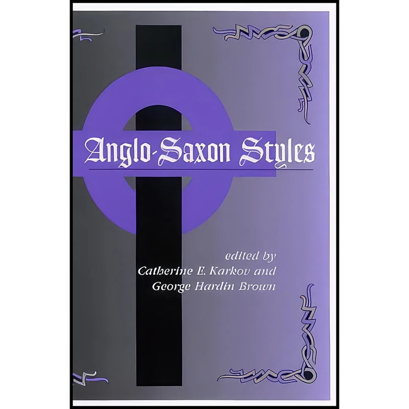کتاب Anglo-Saxon Styles  اثر جمعي از نويسندگان انتشارات SUNY Press
