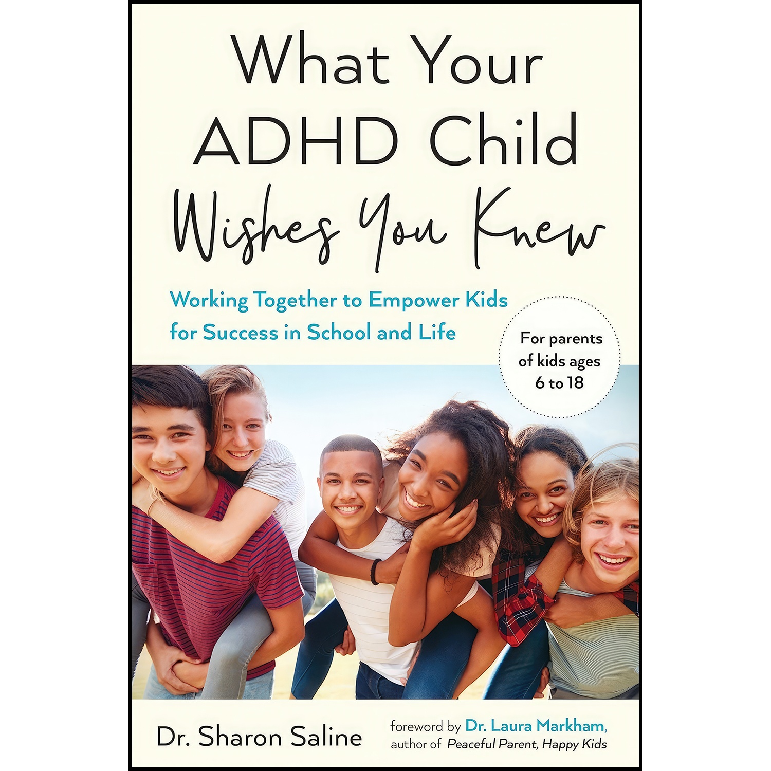کتاب What Your ADHD Child Wishes You Knew اثر Dr. Sharon Saline and Dr. Laura Markham انتشارات TarcherPerigee