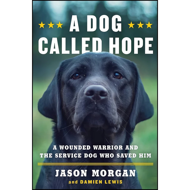 کتاب A Dog Called Hope اثر Jason Morgan and Damien Lewis انتشارات Atria Books