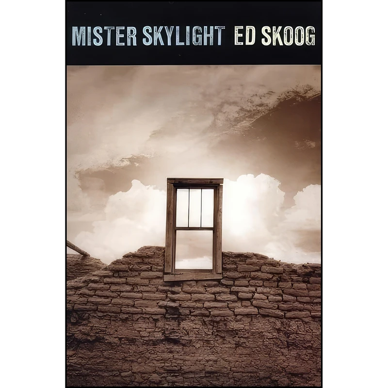 کتاب Mister Skylight اثر Ed Skoog انتشارات Copper Canyon Press