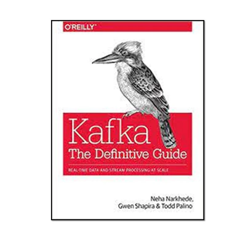 کتاب Kafka The Definitive Guide Real-Time Data and Stream Processing at Scale 1st Edition اثر جمعی از نویسندگان انتشارات مؤلفین طلایی 