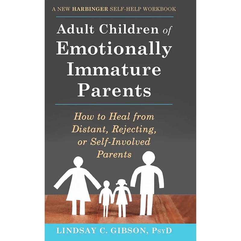 کتاب Adult Children of Emotionally Immature Parents اثر Lindsay Gibson انتشارات Echo Point Books & Media, LLC