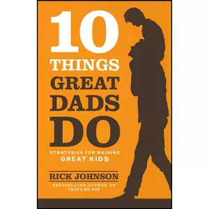 کتاب 10 Things Great Dads Do اثر Rick Johnson انتشارات تازه ها