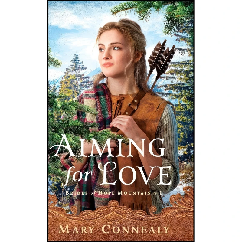 کتاب Aiming for Love  اثر Mary Connealy انتشارات Bethany House Publishers