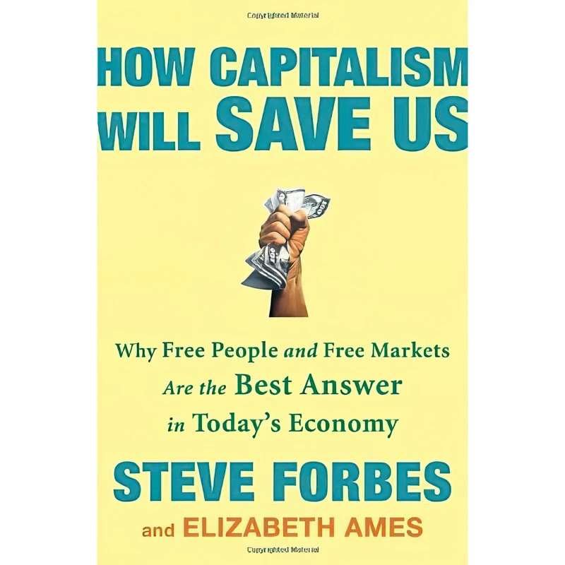 کتاب How Capitalism Will Save Us اثر Steve Forbes and Elizabeth Ames انتشارات Crown Business
