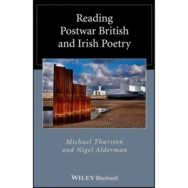 کتاب Reading Postwar British and Irish Poetry اثر Michael Thurston and Nigel Alderman انتشارات Wiley-Blackwell