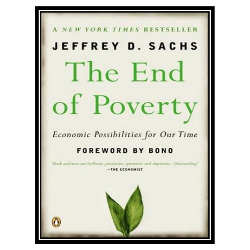 کتاب The End of Poverty: Economic Possibilities for Our Time اثر Jeffrey Sachs انتشارات مؤلفین طلایی
